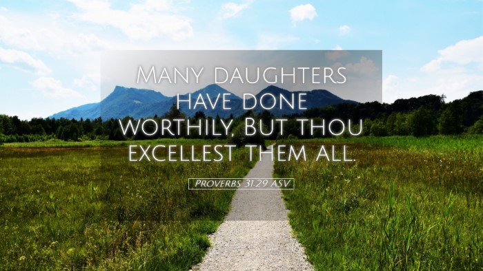 Picture 05 - Proverbs 31:29 ASV Desktop Wallpaper - Many daughters have done worthily, But thou - Desktop Bible Verse Wallpaper