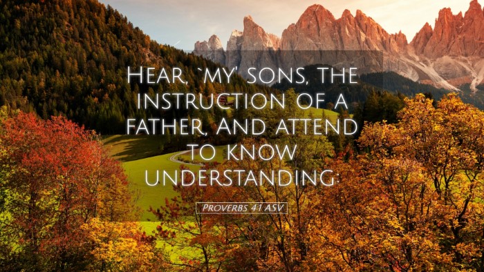 Picture 05 - Proverbs 4:1 ASV Desktop Wallpaper - Hear, `my' sons, the instruction of a father, And - Desktop Bible Verse Wallpaper