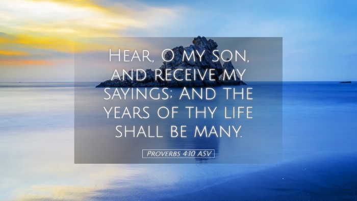 Picture 05 - Proverbs 4:10 ASV Desktop Wallpaper - Hear, O my son, and receive my sayings; And the - Desktop Bible Verse Wallpaper