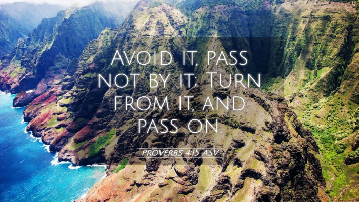 Picture 05 - Proverbs 4:15 ASV Desktop Wallpaper - Avoid it, pass not by it; Turn from it, and pass - Desktop Bible Verse Wallpaper