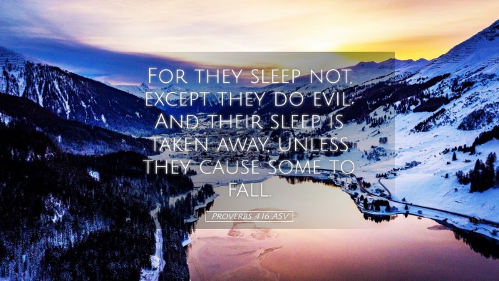 Picture 05 - Proverbs 4:16 ASV Desktop Wallpaper - For they sleep not, except they do evil; And - Desktop Bible Verse Wallpaper