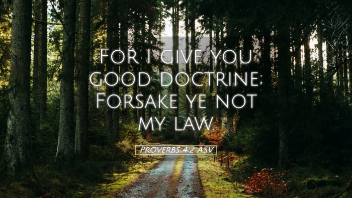 Picture 05 - Proverbs 4:2 ASV Desktop Wallpaper - For I give you good doctrine; Forsake ye not my - Desktop Bible Verse Wallpaper