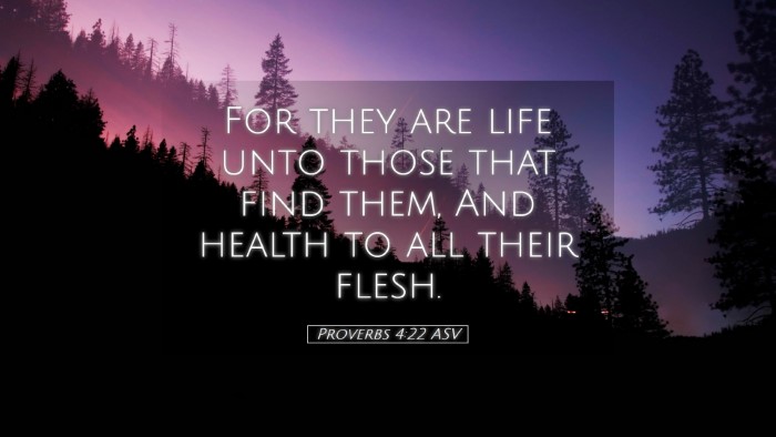 Picture 05 - Proverbs 4:22 ASV Desktop Wallpaper - For they are life unto those that find them, And - Desktop Bible Verse Wallpaper