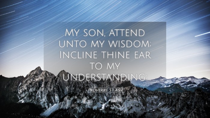 Picture 05 - Proverbs 5:1 ASV Desktop Wallpaper - My son, attend unto my wisdom; Incline thine ear - Desktop Bible Verse Wallpaper