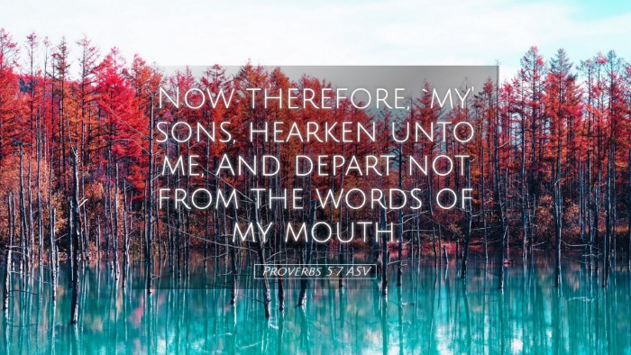 Picture 05 - Proverbs 5:7 ASV Desktop Wallpaper - Now therefore, `my' sons, hearken unto me, And - Desktop Bible Verse Wallpaper