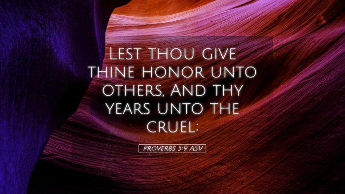 Picture 05 - Proverbs 5:9 ASV Desktop Wallpaper - Lest thou give thine honor unto others, And thy - Desktop Bible Verse Wallpaper