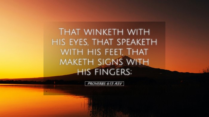 Picture 05 - Proverbs 6:13 ASV Desktop Wallpaper - That winketh with his eyes, that speaketh with - Desktop Bible Verse Wallpaper