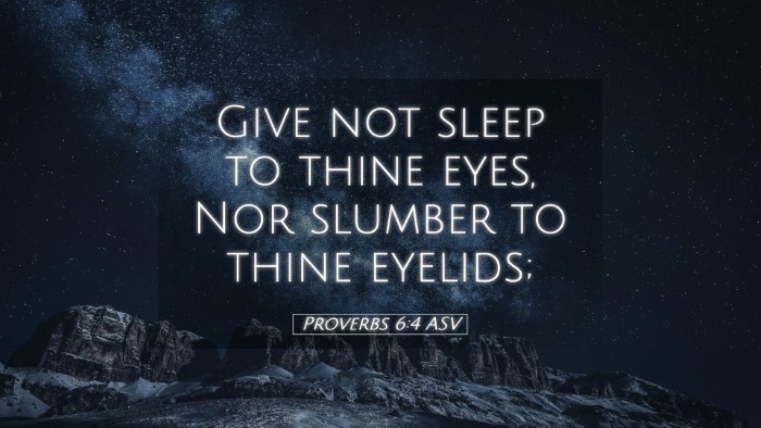 Picture 05 - Proverbs 6:4 ASV Desktop Wallpaper - Give not sleep to thine eyes, Nor slumber to - Desktop Bible Verse Wallpaper