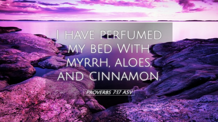 Picture 05 - Proverbs 7:17 ASV Desktop Wallpaper - I have perfumed my bed With myrrh, aloes, and - Desktop Bible Verse Wallpaper