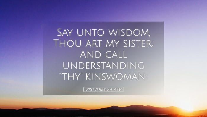 Picture 05 - Proverbs 7:4 ASV Desktop Wallpaper - Say unto wisdom, Thou art my sister; And call - Desktop Bible Verse Wallpaper