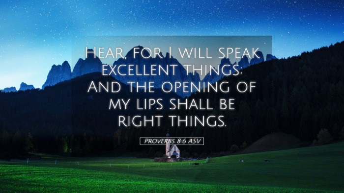 Picture 05 - Proverbs 8:6 ASV Desktop Wallpaper - Hear, for I will speak excellent things; And the - Desktop Bible Verse Wallpaper