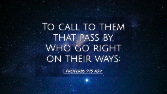 Picture 05 - Proverbs 9:15 ASV Desktop Wallpaper - To call to them that pass by, Who go right on - Desktop Bible Verse Wallpaper