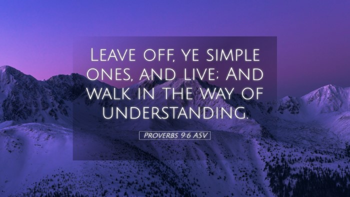 Picture 05 - Proverbs 9:6 ASV Desktop Wallpaper - Leave off, ye simple ones, and live; And walk in - Desktop Bible Verse Wallpaper