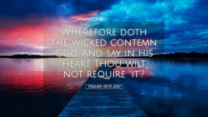 Picture 05 - Psalms 10:13 ASV Desktop Wallpaper - Wherefore doth the wicked contemn God, And say in - Desktop Bible Verse Wallpaper