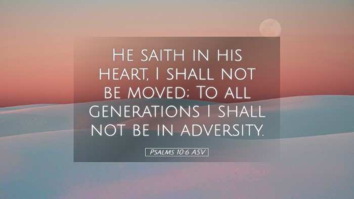 Picture 05 - Psalms 10:6 ASV Desktop Wallpaper - He saith in his heart, I shall not be moved; To - Desktop Bible Verse Wallpaper