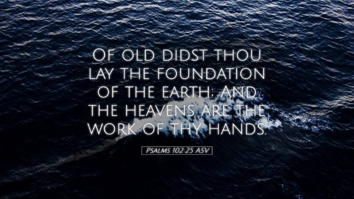 Picture 05 - Psalms 102:25 ASV Desktop Wallpaper - Of old didst thou lay the foundation of the - Desktop Bible Verse Wallpaper