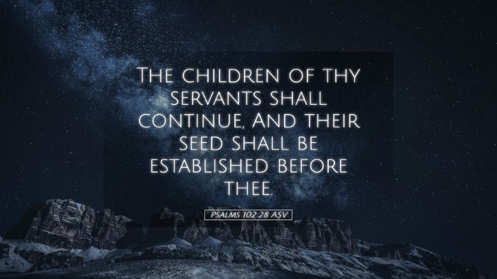 Picture 05 - Psalms 102:28 ASV Desktop Wallpaper - The children of thy servants shall continue, And - Desktop Bible Verse Wallpaper