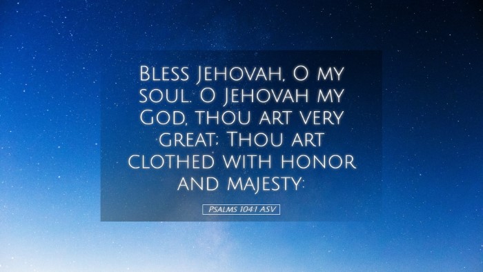 Picture 05 - Psalms 104:1 ASV Desktop Wallpaper - Bless Jehovah, O my soul. O Jehovah my God, thou - Desktop Bible Verse Wallpaper