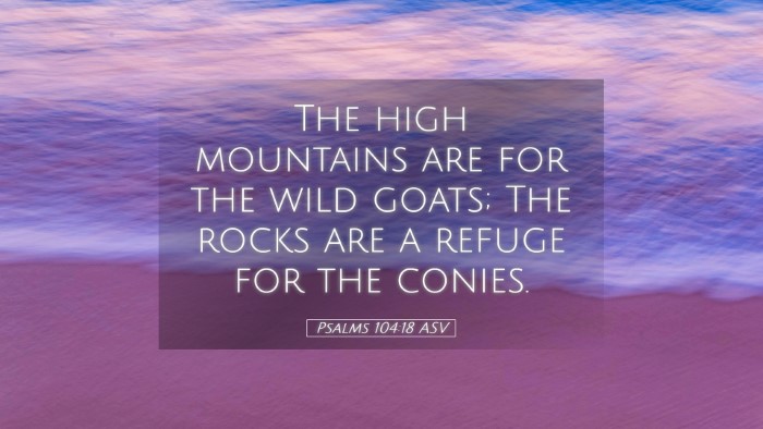 Picture 05 - Psalms 104:18 ASV Desktop Wallpaper - The high mountains are for the wild goats; The - Desktop Bible Verse Wallpaper
