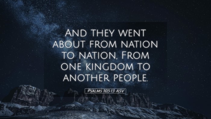 Picture 05 - Psalms 105:13 ASV Desktop Wallpaper - And they went about from nation to nation, From - Desktop Bible Verse Wallpaper