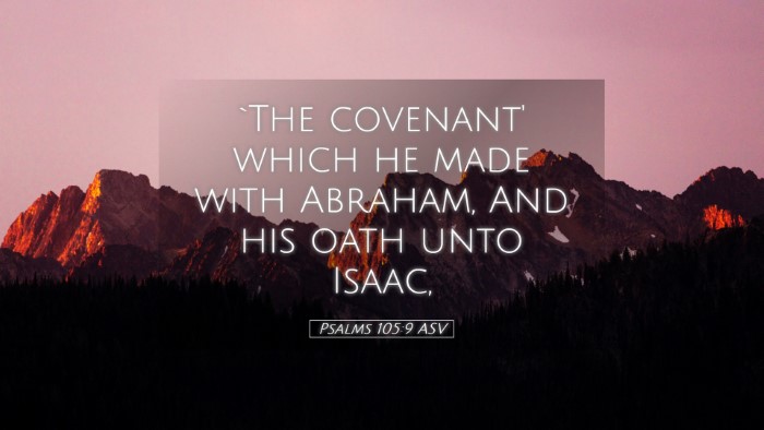 Picture 05 - Psalms 105:9 ASV Desktop Wallpaper - `The covenant' which he made with Abraham, And - Desktop Bible Verse Wallpaper