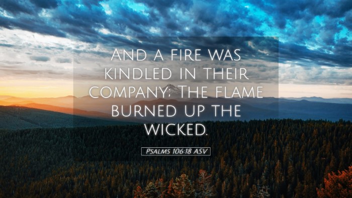 Picture 05 - Psalms 106:18 ASV Desktop Wallpaper - And a fire was kindled in their company; The - Desktop Bible Verse Wallpaper