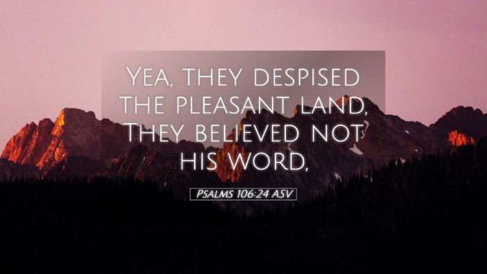 Picture 05 - Psalms 106:24 ASV Desktop Wallpaper - Yea, they despised the pleasant land, They - Desktop Bible Verse Wallpaper
