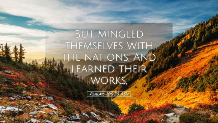 Picture 05 - Psalms 106:35 ASV Desktop Wallpaper - But mingled themselves with the nations, And - Desktop Bible Verse Wallpaper
