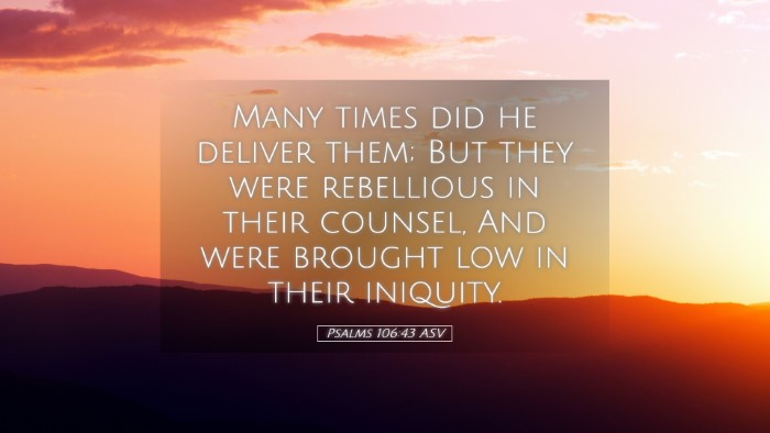 Picture 05 - Psalms 106:43 ASV Desktop Wallpaper - Many times did he deliver them; But they were - Desktop Bible Verse Wallpaper