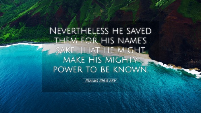 Picture 05 - Psalms 106:8 ASV Desktop Wallpaper - Nevertheless he saved them for his name's sake, - Desktop Bible Verse Wallpaper