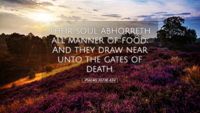 Picture 05 - Psalms 107:18 ASV Desktop Wallpaper - Their soul abhorreth all manner of food; And they - Desktop Bible Verse Wallpaper