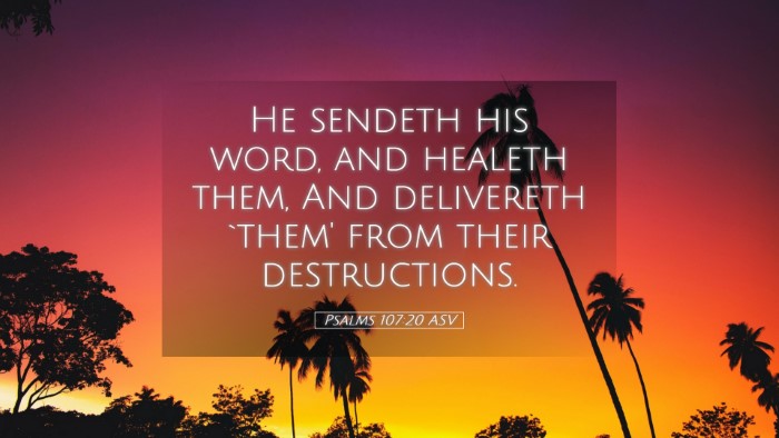 Picture 05 - Psalms 107:20 ASV Desktop Wallpaper - He sendeth his word, and healeth them, And - Desktop Bible Verse Wallpaper