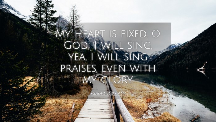 Picture 05 - Psalms 108:1 ASV Desktop Wallpaper - My heart is fixed, O God; I will sing, yea, I - Desktop Bible Verse Wallpaper