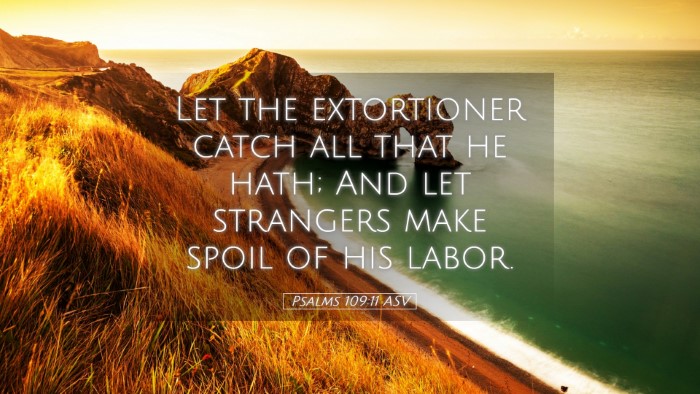 Picture 05 - Psalms 109:11 ASV Desktop Wallpaper - Let the extortioner catch all that he hath; And - Desktop Bible Verse Wallpaper