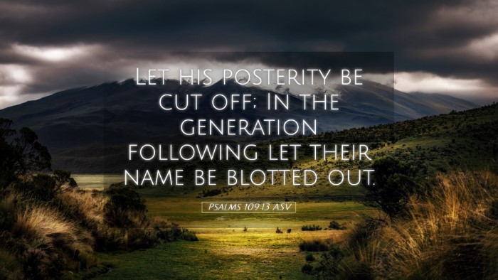 Picture 05 - Psalms 109:13 ASV Desktop Wallpaper - Let his posterity be cut off; In the generation - Desktop Bible Verse Wallpaper