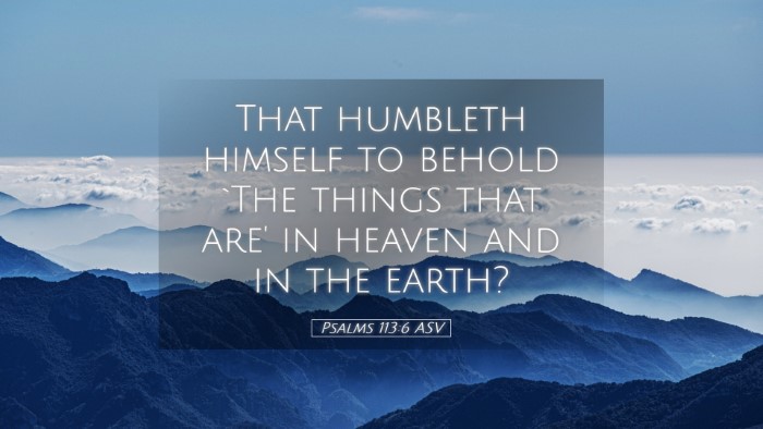 Picture 05 - Psalms 113:6 ASV Desktop Wallpaper - That humbleth himself to behold `The things that - Desktop Bible Verse Wallpaper