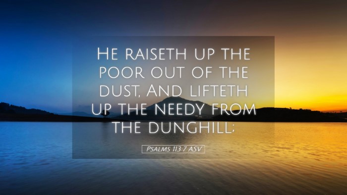 Picture 05 - Psalms 113:7 ASV Desktop Wallpaper - He raiseth up the poor out of the dust, And - Desktop Bible Verse Wallpaper