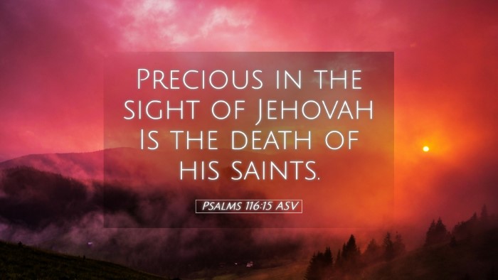 Picture 05 - Psalms 116:15 ASV Desktop Wallpaper - Precious in the sight of Jehovah Is the death of - Desktop Bible Verse Wallpaper