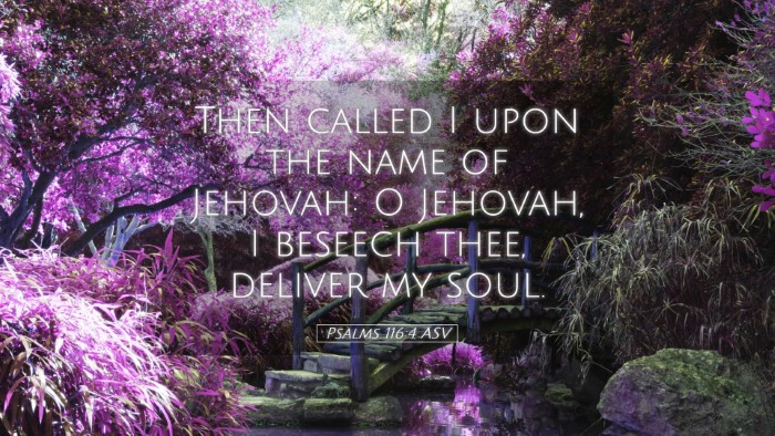 Picture 05 - Psalms 116:4 ASV Desktop Wallpaper - Then called I upon the name of Jehovah: O - Desktop Bible Verse Wallpaper