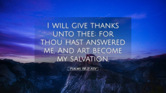 Picture 05 - Psalms 118:21 ASV Desktop Wallpaper - I will give thanks unto thee; for thou hast - Desktop Bible Verse Wallpaper