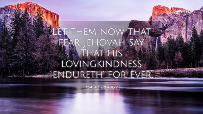 Picture 05 - Psalms 118:4 ASV Desktop Wallpaper - Let them now that fear Jehovah say, That his - Desktop Bible Verse Wallpaper
