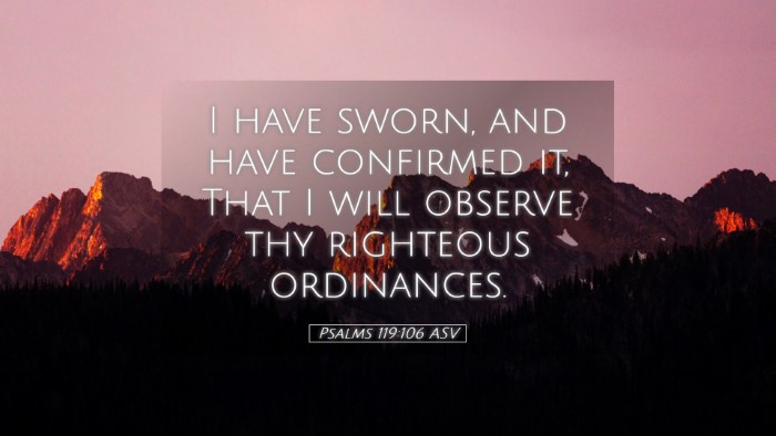 Picture 05 - Psalms 119:106 ASV Desktop Wallpaper - I have sworn, and have confirmed it, That I will - Desktop Bible Verse Wallpaper