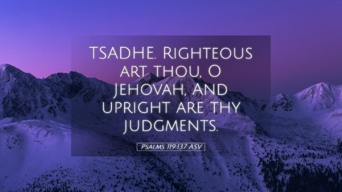 Picture 05 - Psalms 119:137 ASV Desktop Wallpaper - TSADHE. Righteous art thou, O Jehovah, And - Desktop Bible Verse Wallpaper