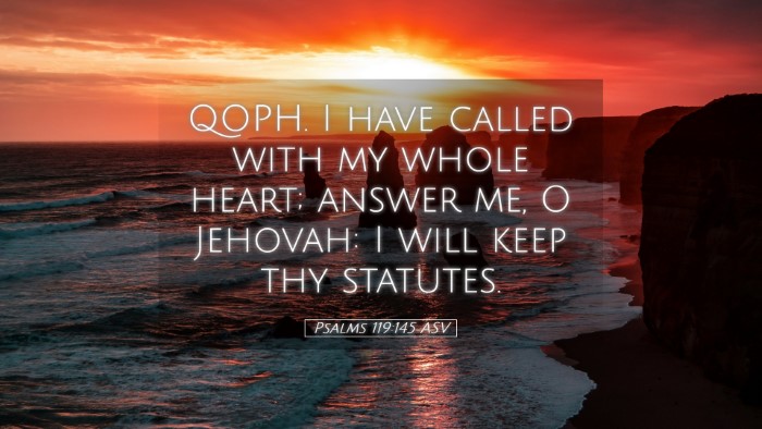 Picture 05 - Psalms 119:145 ASV Desktop Wallpaper - QOPH. I have called with my whole heart; answer - Desktop Bible Verse Wallpaper