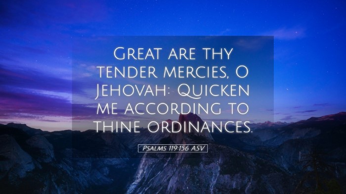 Picture 05 - Psalms 119:156 ASV Desktop Wallpaper - Great are thy tender mercies, O Jehovah: Quicken - Desktop Bible Verse Wallpaper
