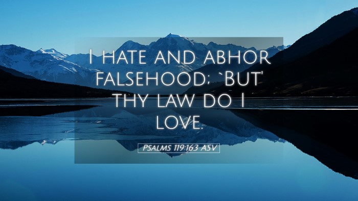 Picture 05 - Psalms 119:163 ASV Desktop Wallpaper - I hate and abhor falsehood; `But' thy law do I - Desktop Bible Verse Wallpaper