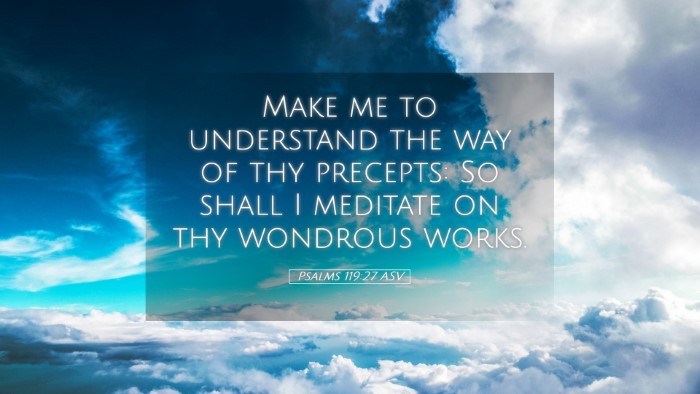 Picture 05 - Psalms 119:27 ASV Desktop Wallpaper - Make me to understand the way of thy precepts: So - Desktop Bible Verse Wallpaper