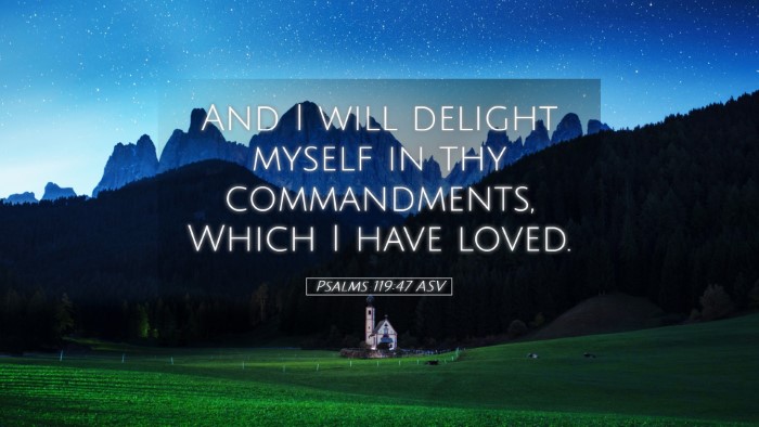 Picture 05 - Psalms 119:47 ASV Desktop Wallpaper - And I will delight myself in thy commandments, - Desktop Bible Verse Wallpaper