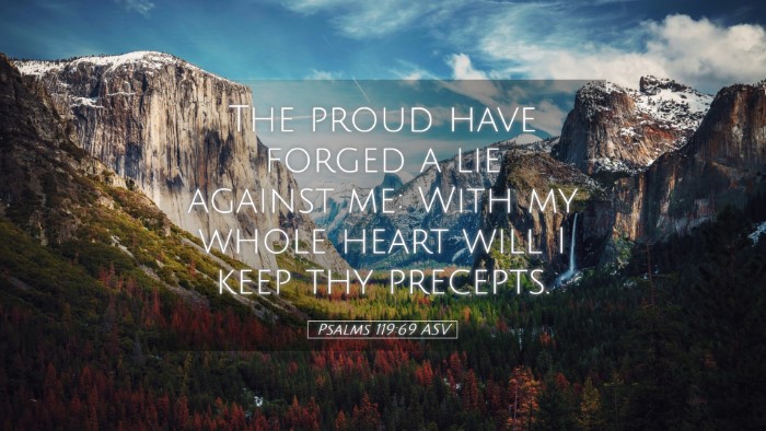 Picture 05 - Psalms 119:69 ASV Desktop Wallpaper - The proud have forged a lie against me: With my - Desktop Bible Verse Wallpaper
