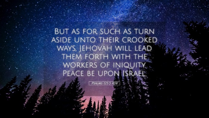 Picture 05 - Psalms 125:5 ASV Desktop Wallpaper - But as for such as turn aside unto their crooked - Desktop Bible Verse Wallpaper